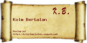Kolm Bertalan névjegykártya